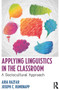 Applying Linguistics in the Classroom (A Sociocultural Approach) by Aria Razfar, Joseph C. Rumenapp, 9780415633161