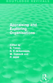 Appraising and Exploring Organisations (Routledge Revivals) by Shaun Tyson, K. F. Ackermann, Michel Domsch, Patrick Joynt, 9780415506045