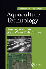 Aquaculture Technology (Flowing Water and Static Water Fish Culture) by Richard Soderberg W., 9780367573744