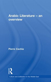 Arabic Literature (An Overview) - 9780415616423 by Pierre Cachia, 9780415616423