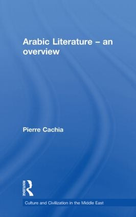 Arabic Literature (An Overview) - 9780415616423 by Pierre Cachia, 9780415616423