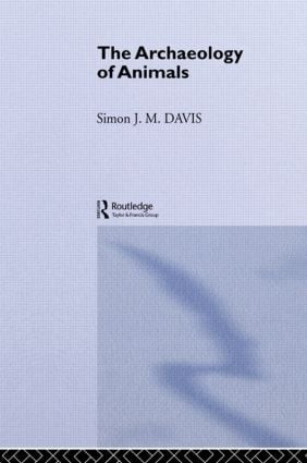 The Archaeology of Animals by Simon J. M. Davis, 9780415151481