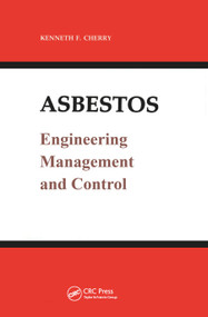 Asbestos (Engineering, Management and Control) by Kenneth F. Cherry, 9780367451257