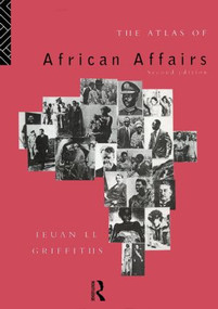 The Atlas of African Affairs by Ieuan L.l. Griffiths, 9780415054881