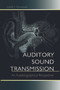 Auditory Sound Transmission (An Autobiographical Perspective) by Jozef J. Zwislocki, 9780415646017