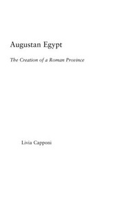 Augustan Egypt (The Creation of a Roman Province) by Livia Capponi, 9780415512954