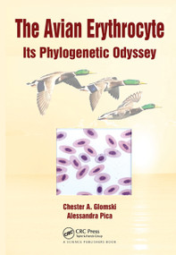 The Avian Erythrocyte (Its Phylogenetic Odyssey) by Chester A. Glomski, Alessandra Pica, 9780367452247