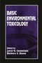 Basic Environmental Toxicology by Lorris G. Cockerham, Barbara S. Shane, 9780367449704