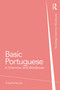 Basic Portuguese (A Grammar and Workbook) by Cristina Sousa, 9780415633208