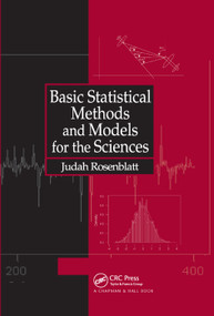 Basic Statistical Methods and Models for the Sciences by Judah Rosenblatt, 9780367396459
