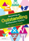 Becoming an Outstanding Mathematics Teacher by Jayne Bartlett, 9780415831147