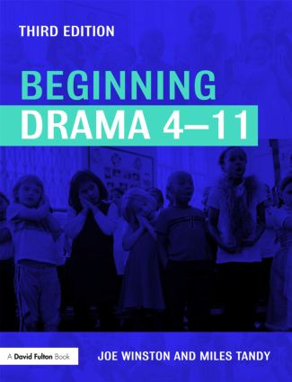 Beginning Drama 4-11 by Joe Winston, Miles Tandy, 9780415475839