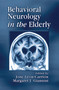 Behavioral Neurology in the Elderly by Jose Leon-Carrion, Margaret Giannini, 9780367455194