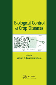 Biological Control of Crop Diseases by Samuel S. Gnanamanickam, 9780367454975