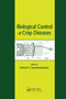 Biological Control of Crop Diseases by Samuel S. Gnanamanickam, 9780367454975