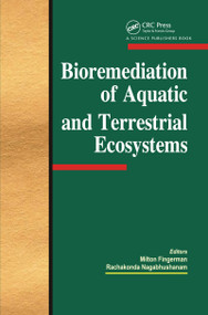 Bioremediation of Aquatic and Terrestrial Ecosystems by Milton Fingerman, R. Nagabhushanam, 9780367454227