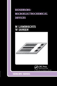 Biosensors (Microelectrochemical Devices) by M Lambrechts, W Sansen, 9780367402884