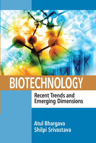 Biotechnology: Recent Trends and Emerging Dimensions by Atul Bhargava, Shilpi Srivastava, 9780367572631