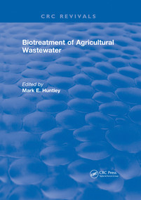 Biotreatment of Agricultural Wastewater by Mark E. Huntley, 9780367572600