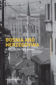 Bosnia and Herzegovina (A Polity on the Brink) - 9780415368490 by Francine Friedman, 9780415368490