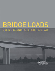 Bridge Loads (An International Perspective) by Colin O'Connor, Peter Shaw, 9780367447328