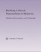 Building Cultural Nationalism in Malaysia (Identity, Representation and Citizenship) by Timothy P. Daniels, 9780415646307