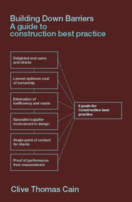 Building Down Barriers (A Guide to Construction Best Practice) by Clive Thomas Cain, 9780415289658
