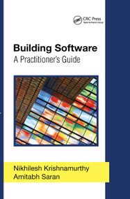 Building Software (A Practitioner's Guide) by Nikhilesh Krishnamurthy, Amitabh Saran, 9780367403539