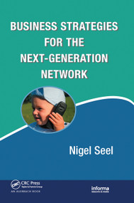 Business Strategies for the Next-Generation Network by Nigel Seel, 9780367453312