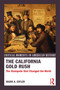 The California Gold Rush (The Stampede that Changed the World) by Mark A. Eifler, 9780415731843