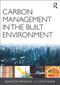 Carbon Management in the Built Environment by Rohinton Emmanuel, Keith Baker, 9780415684071