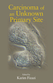 Carcinoma of an Unknown Primary Site by Karim Fizazi, 9780367453695