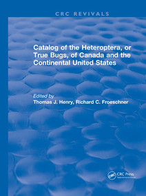 Catalog of the Heteroptera or True Bugs, of Canada and the Continental United States by Thomas J. Henry, 9780367572471