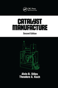 Catalyst Manufacture by Alvin B. Stiles, 9780367401788
