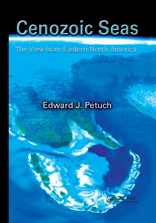 Cenozoic Seas (The View From Eastern North America) by Edward J. Petuch, 9780367394660