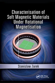 Characterisation of Soft Magnetic Materials Under Rotational Magnetisation by Stanislaw Zurek, 9780367891572