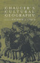 Chaucer's Cultural Geography by Kathryn L. Lynch, 9780415762274
