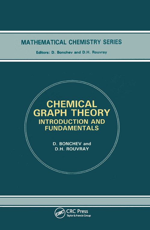 Chemical Graph Theory (Introduction and Fundamentals) by D Bonchev, 9780367450700