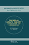 Chemical Graph Theory (Introduction and Fundamentals) by D Bonchev, 9780367450700