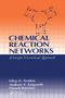 Chemical Reaction Networks (A Graph-Theoretical Approach) by Oleg N. Temkin, Andrew V. Zeigarnik, D.G. Bonchev, 9780367448479