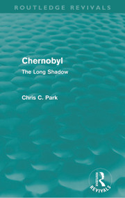 Chernobyl (Routledge Revivals) (The Long Shadow) by Chris Park, 9780415677448