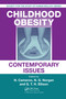 Childhood Obesity (Contemporary Issues) by Noel Cameron, Gerard Hastings, George Ellison, 9780367454098