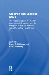 Children and Exercise XXVII - 9780415858090 by Craig Williams, Neil Armstrong, 9780415858090
