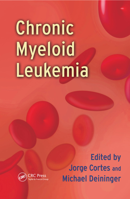 Chronic Myeloid Leukemia by Jorge Cortes, Michael Deininger, 9780367453305