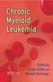 Chronic Myeloid Leukemia by Jorge Cortes, Michael Deininger, 9780367453305