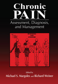Chronic Pain (Assessment, Diagnosis, and Management) by Michael Margoles, Richard S. Weiner, 9780367455712