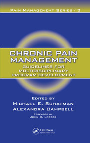 Chronic Pain Management (Guidelines for Multidisciplinary Program Development) by Michael E. Schatman, Alexandra Campbell, 9780367452995