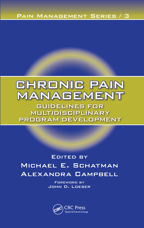 Chronic Pain Management (Guidelines for Multidisciplinary Program Development) by Michael E. Schatman, Alexandra Campbell, 9780367452995