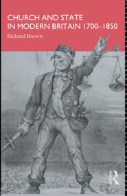 Church and State in Modern Britain 1700-1850 by Richard Brown, 9780415011235