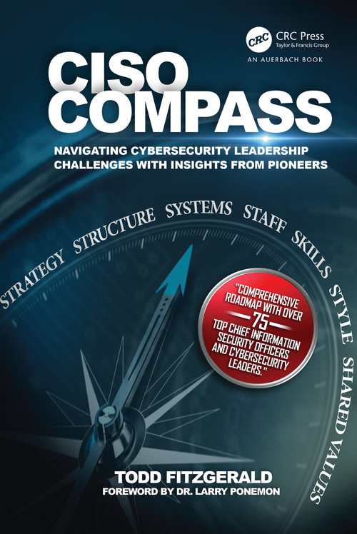 CISO COMPASS (Navigating Cybersecurity Leadership Challenges with Insights from Pioneers) by Todd Fitzgerald, 9780367486020